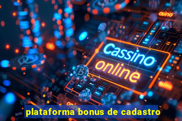 plataforma bonus de cadastro